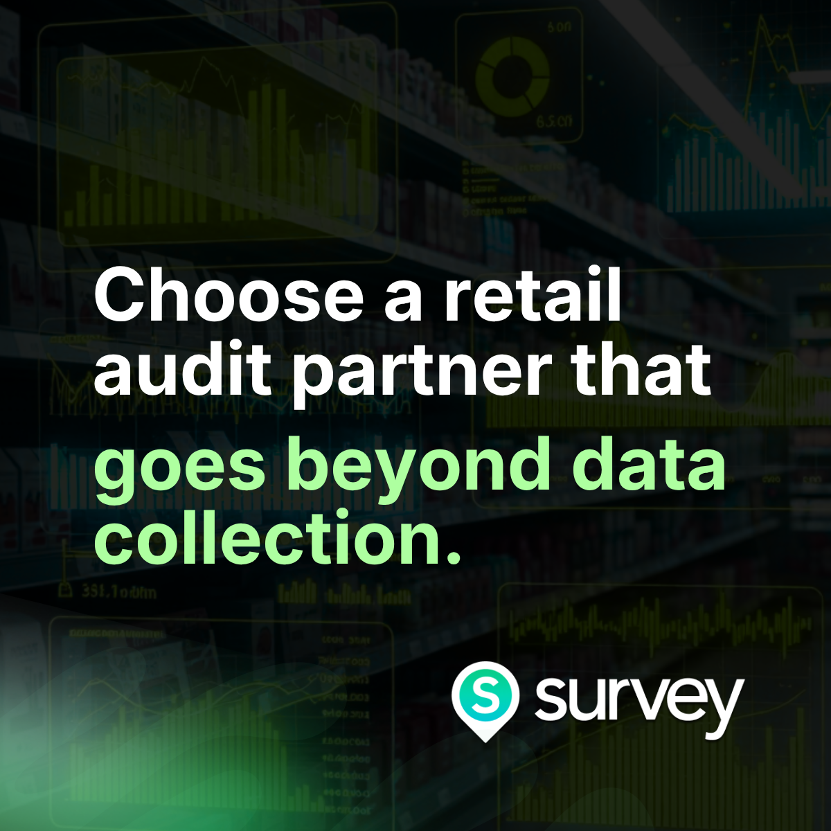 Survey retail audit graphic highlighting how the right retail audit partner goes beyond data collection to turn shelf insights into action and improved retail performance.
